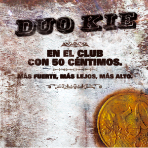 En El Club Con 50 Centimos - Mas Fuerte , Mas Lejos , Mas Alto (2006) Duo Kie