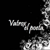 Perfil de vatrox el poeta 