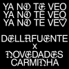 Dellafuente y Novedades carminha - Ya no te veo