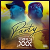 Triple XXX - En el party