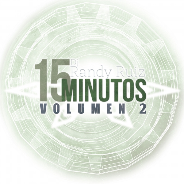 Dj Randy Ruiz: 15 Minutos Vol. 2 (Mixtape)