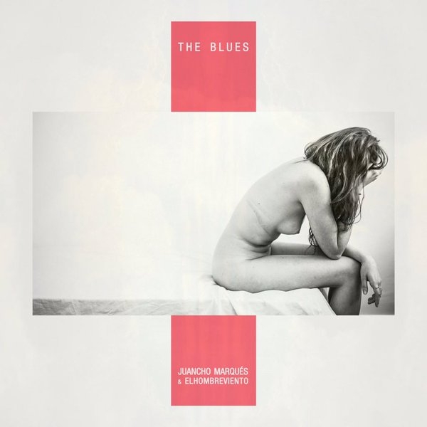 Juancho Marqués y Elhombreviento - The blues (Ficha)