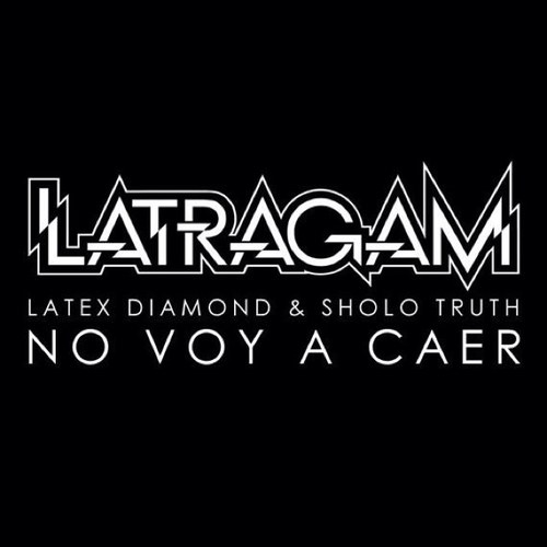 Latragam: No voy a caer