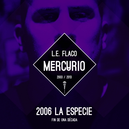 L.E. Flaco - 2006 La especie - Fin de una década (Descarga)