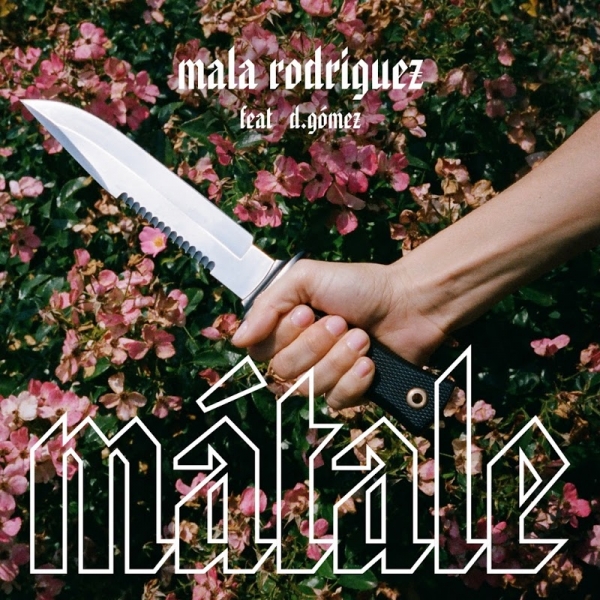 Mala Rodríguez y D. Gómez - Mátale (Single)