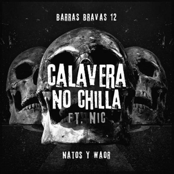 Natos y Waor - Calavera no chilla