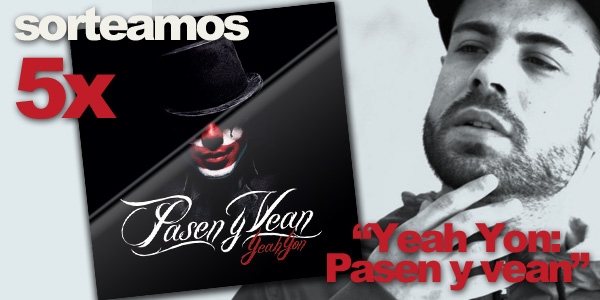 Yeah yon: Pasen y vean (Sorteo)