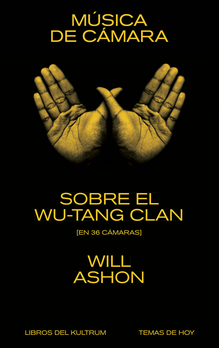 Libro de Will Ashon: Música de cámara - Sobre el Wu-Tang Clan (En 36 cámaras)