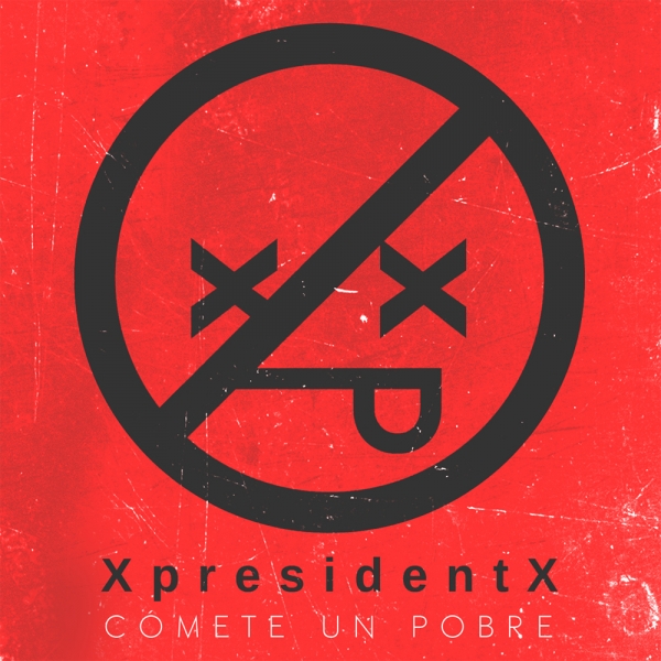 XpresidentX - Cómete un pobre (Descarga)