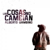 Alberto Gambino nos soprende con su nuevo disco llamado "Las cosas no cambian" ¡Escúchalo ya!