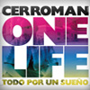 Cerroman: One life - Todo por un sueño