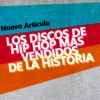 Los discos de Hip Hop más vendidos de la historia