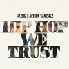 Conoce los detalles del tracklist de "Hip Hop we trust" de Hazhe y Acción Sánchez