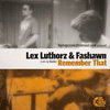 Lex Luthorz y Fashawn: Remember that (Nuevo single)
