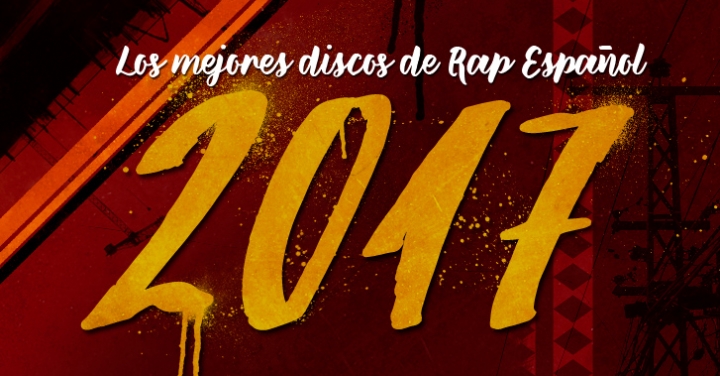 Los mejores discos de Rap Español 2017