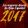 Los mejores discos de Rap español 2017