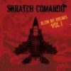 Skratch Comando - Blow my breaks Vol I