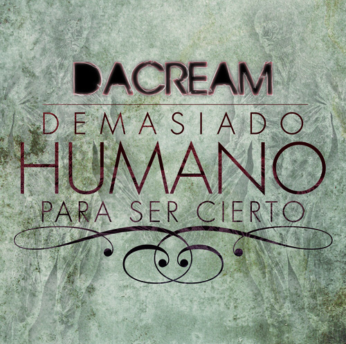 Da Cream: Demasiado humano para ser cierto (Portada)