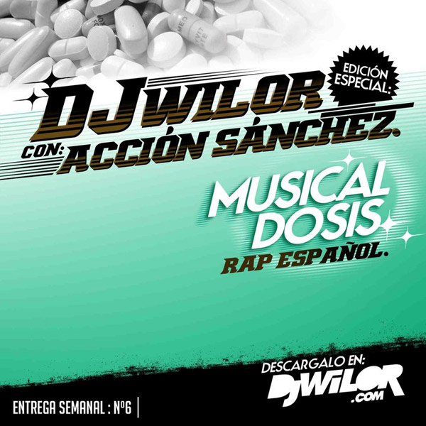 Dj Wilor y Acción Sánchez: Musical Dosis Vol. 7