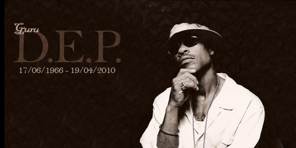 Guru D.E.P - R.I.P - 19/04/2010