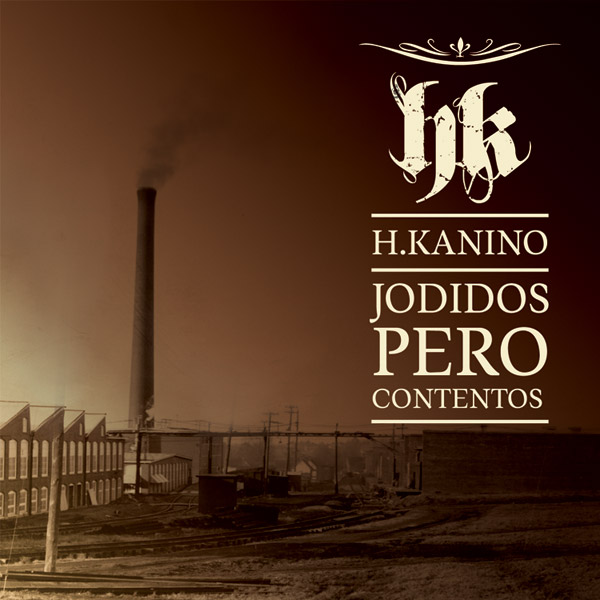 H. Kanino: Jodidos pero contentos