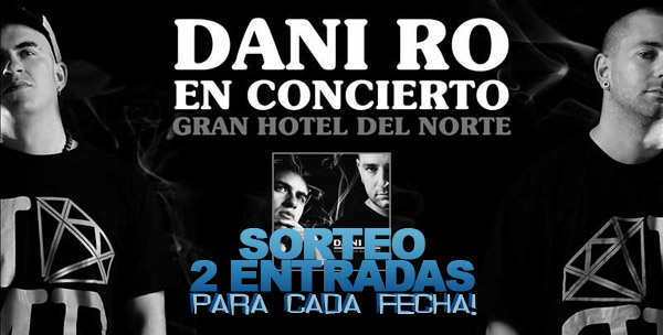 Sorteo Dani Ro Gran hotel del norte Conciertos